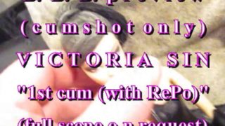 B.B.B.preview Victoria Sin "1st cum(with RePo)"(cumshot only) AVI no SloMo