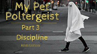 [M4F] My Pet Poltergeist Ep 3: Discipline  ASMR Audio Roleplay