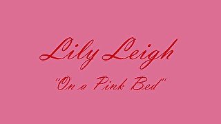 Lily Leigh "On a Pink Bed"