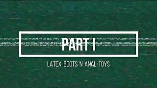 Latex, Boots & Anal-Toys: Part I