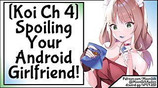 [Koi Ch 4] Spoiling Your Android Girlfriend!