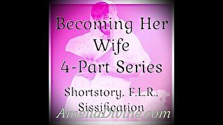 Becoming Her Wife  Shortstory, F.L.R., Sissification