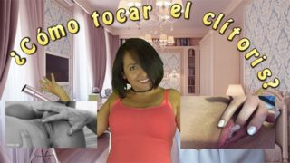 Cómo tocar el Clítoris - Gina y su Rinconcito