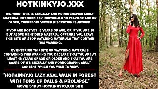 Hotkinkyjo lazy anal walk in forest with tons of balls & prolapse