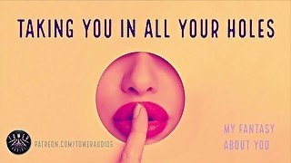 TAKING YOU IN ALL YOUR HOLES (RAMBLE) (Erotic Audio for Women) Audioporn Dirty talking Daddy