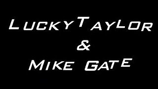 Lucky Taylor and Mike Gate