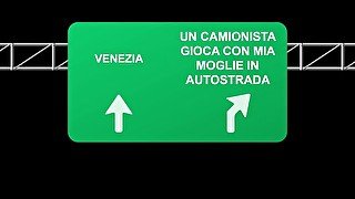 [ITA] Un camionista gioca con mia moglie in autostrada