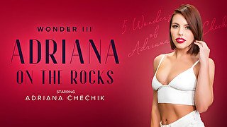 5 Wonders Of Chechik: Adriana On The Rocks With Adriana Chechik