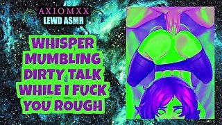 LEWD ASMR: Whisper Mumbling Dirty Talk While I Fuck You Rough And Give You My Warm Cum (ASMR)