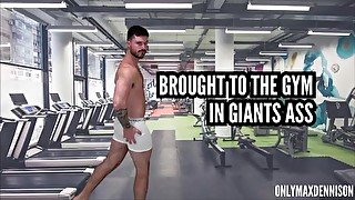 brought to the gym and giant ass