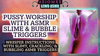 (LEWD ASMR WHISPERS) Pussy Worship With Slimy & Bubbling ASMR Tingle Triggers - Erotic ASMR