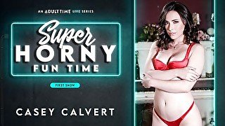 Casey Calvert - Super Horny Fun Time