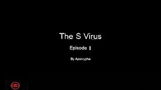 The S Virus Episode 1