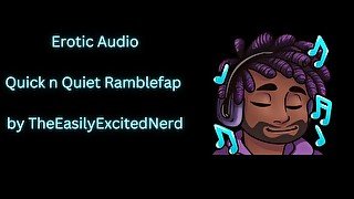 Erotic Audio  Quick and Quiet Ramblefap