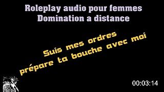 entraine ta bouche avec ma voix - roleplay/domination a distance pour femme [Audio FR]