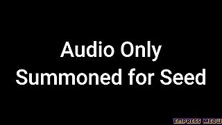 Audio Only: Summoned for Seed