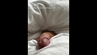 Morning CUMSHOT of daddy's nice DICK