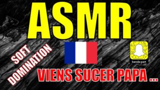 ASMR Français / Viens POMPER la BITE a DADDY !