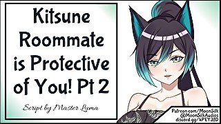 Your Kitsune Roommate Is Protective Of You! Pt 2