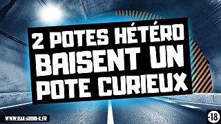 Tu vas devoir soulager tes 2 potes hétéro en manque ! / Audio Porno Français