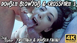 Double Blowjob & Crossfire 3