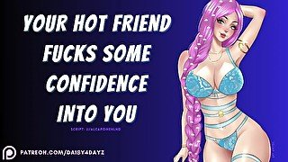 ASMR  Hot Friend Fucks Some Confidence Into You [Audio Porn]