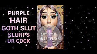 PURPLE HAIR GOTH SLUT SLURPS UR DICK