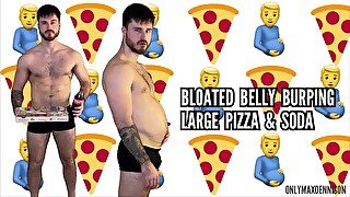 Bloated belly burping large pizza & soda