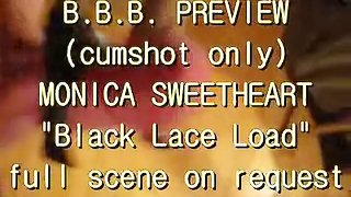 BBB Preview: Monica Sweetheart black lace (cumshot only)