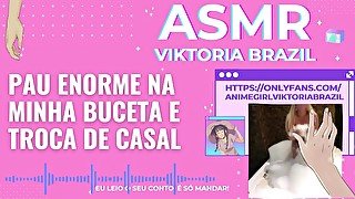 Pau enorme na minha buceta e troca de casal ASMR em Portugues - Conto Erótico