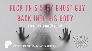 FUCK THIS SEXY GHOST GUY BACK INTO HIS BODY Erotic Audio for Women Audioporn Dirtytalk M4F