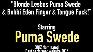 Blonde Lesbos Puma Swede & Bobbi Eden Finger & Tongue Fuck!