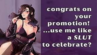 Congrats on your promotion! Use me like a slut to celebrate?  ASMR Roleplay