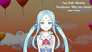 Cute Little Mistress ~ Humiliation With Cum Denial - Anime Version - Audio