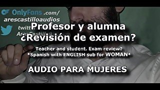 Profesor y alumna ¿Vienes a que te apruebe? - Audio para MUJERES - Voz masculina - EN SUB - España