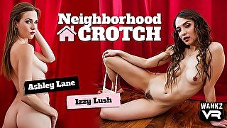 Neighborhood Crotch Preview - Ashley Lane & Izzy Lush - WANKZVR