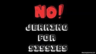 No Jerking for Sissies! [Audio Only]