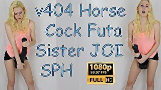 v404  Cock Futa Sister JOI SPH