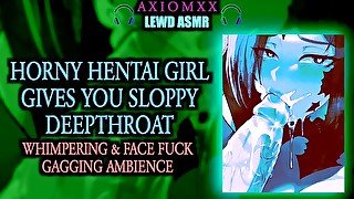 (LEWD ASMR AMBIENCE) Horny Hentai Girl Gives You Sloppy Deepthroat - Moaning/Gagging/Face Fuck/JOI