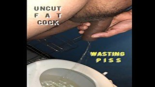 Uncut BIG fat COCK, wasting PISS, condom CUM