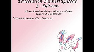 FULL AUDIO FOUND ON GUMROAD - Eeveelution Dinner Series Episode 5 - Sylveon