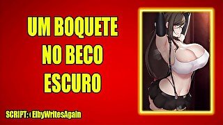 BOQUETE NO BECO (AUDIO EROTICO)