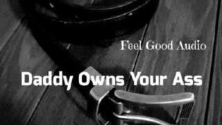 Feel Good Audio - Daddy Owns Your Ass (ddlg)