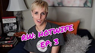 RECAP! Robyn Wood Hotwife EP 3