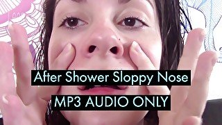 After Shower Sloppy Nose AUDIO ONLY