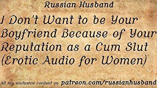 I Don't Want to be Your Boyfriend Because of Your Reputation as a Cum Slut (Erotic Audio for Women)