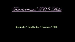 RainbowLioness' POV Audio Cuckhold Humiliation Femdom FLR