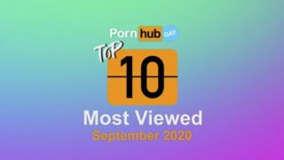 Most Viewed Videos of September 2020 - Pornhub Model Program Gay Edition