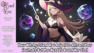 Your Witch Friend Has A Spell To Attract Your Soulmate, But She Needs You To Breed Her First [Audio]