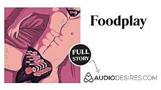 Food Play  Erotic Audio Story  WAM Sex  ASMR Audio Porn for Women  Wet and Messy